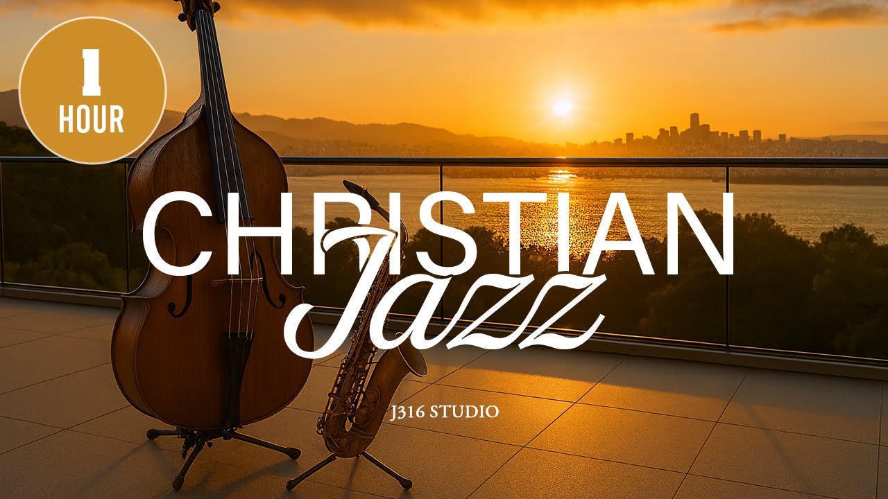 1 Hour of Christian Jazz – Relaxing Worship Instrumentals for Prayer & Meditation