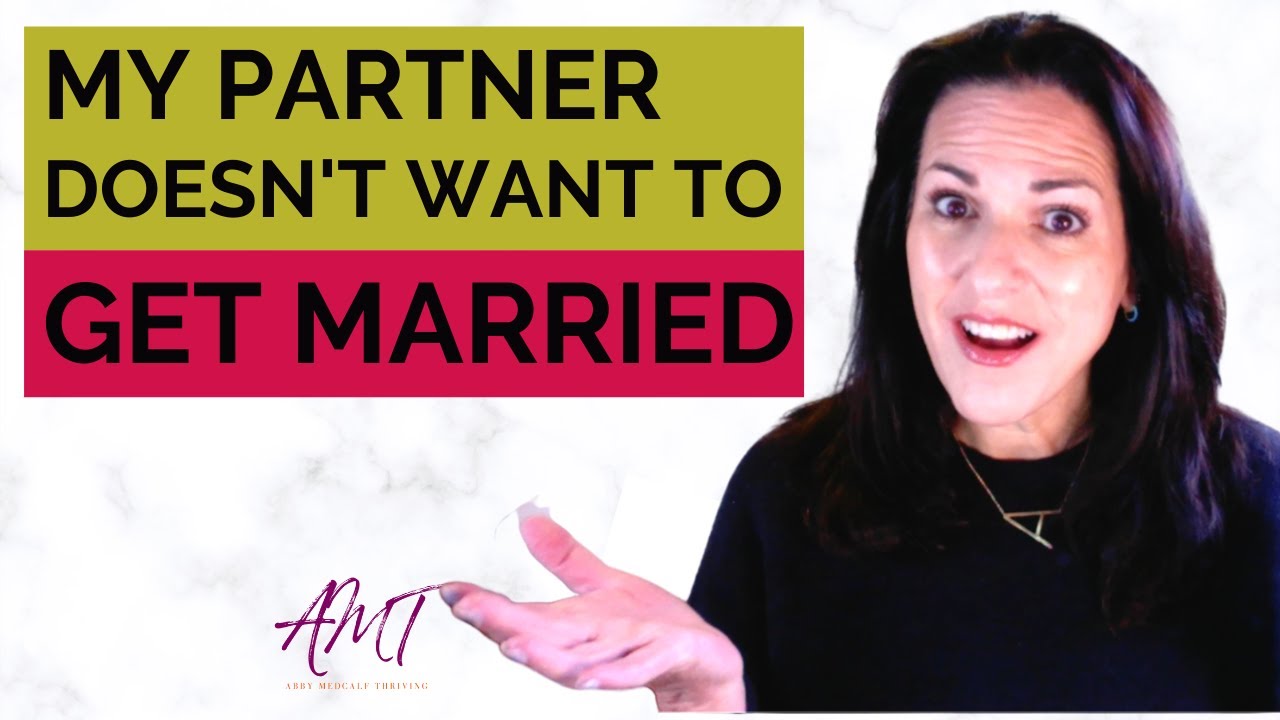 My Partner is Scared of Marriage | What to Do If Your Partner Doesn’t Want to Get Married