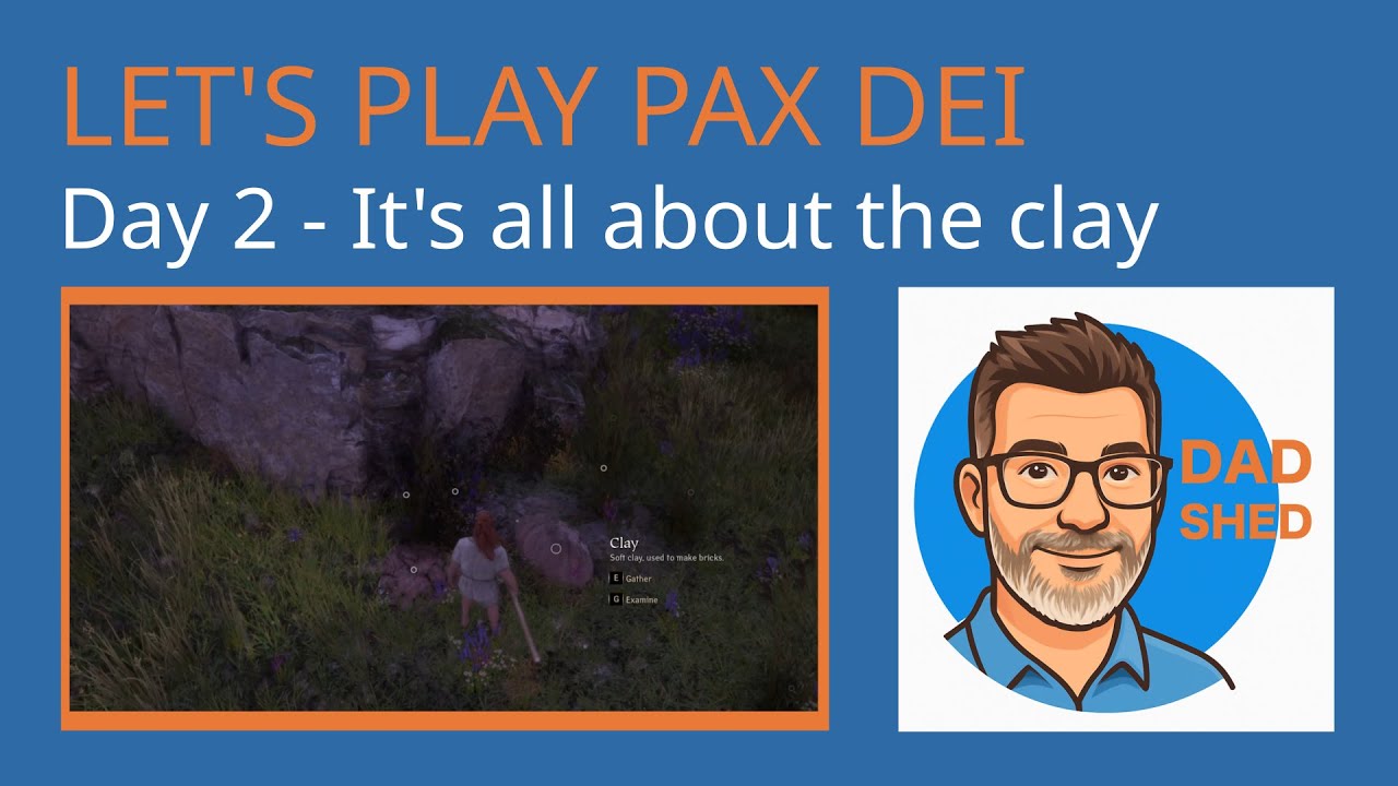 Let's Play Pax Dei - Day 2 - It's all about the clay