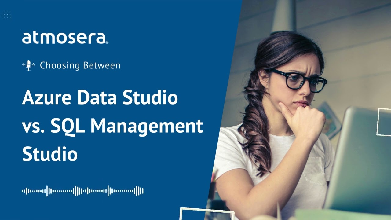 SQL Management Studio vs. Azure Data Studio: Which One Should You Use?