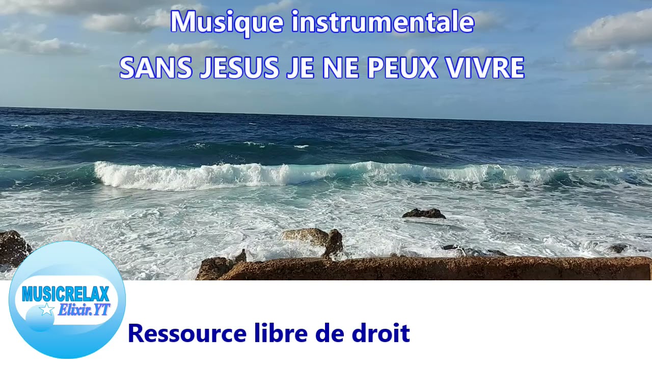 MUSIQUE INSTRUMENTALE : SANS JESUS JE NE PEUX VIVRE  (Musique libre)