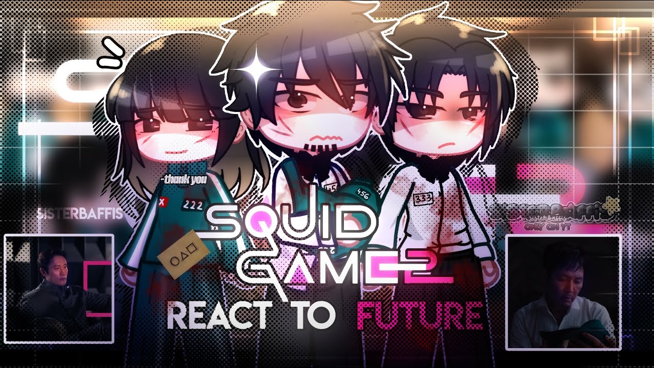 🎭/ Squid Game Season 2 react to Season 3(future themselves)Tiktok sp./Squid game Season 3/Gacha/456