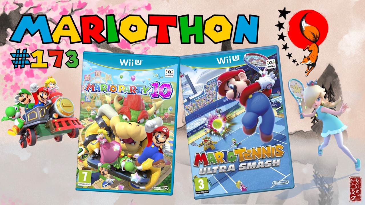 MARIOTHON #173 – Let's play MARIO PARTY 10 et MARIO TENNIS/ ULTRA SMASH sur NINTENDO WII U