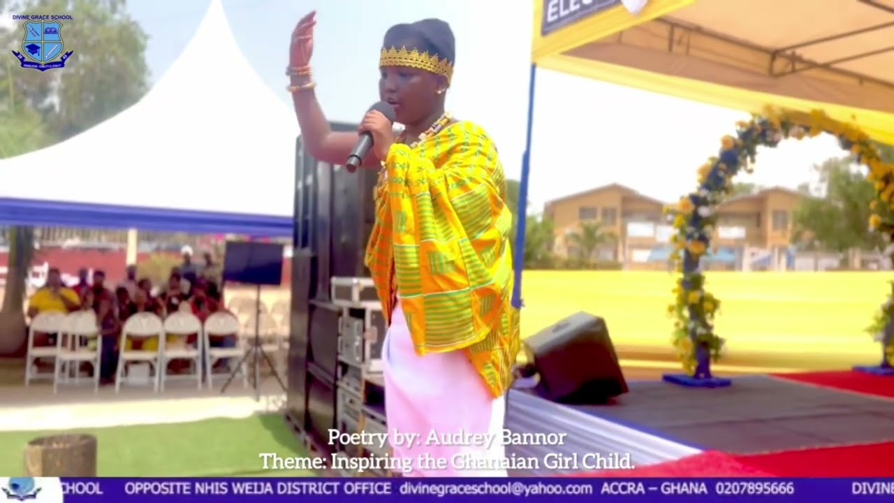 Ladies and gentlemen, Audrey Bannor reciting a poem titled 'Inspiring the Ghanaian Girl Child'