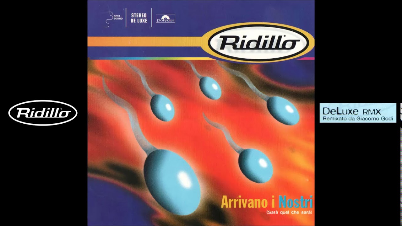 Ridillo - Arrivano I Nostri (Sar&agrave; Quel Che Sar&agrave;) (de luxe rmx) - 1997