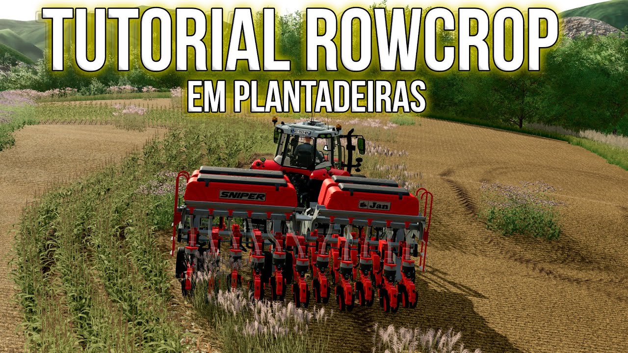 TUTORIAL  ROWCROP EM PLANTADEIRAS FS19/22
