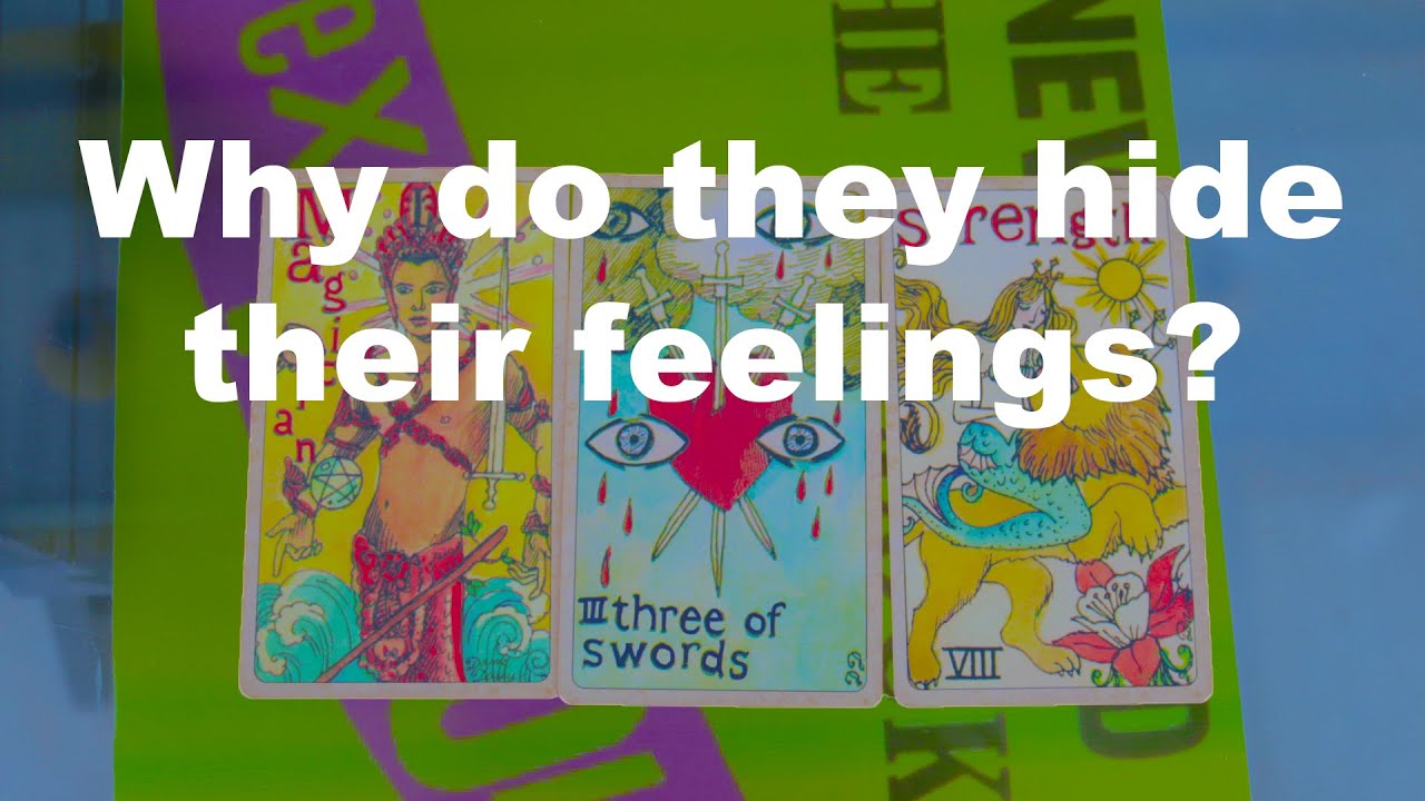 Why do they hide their feelings? - Tarot Reading