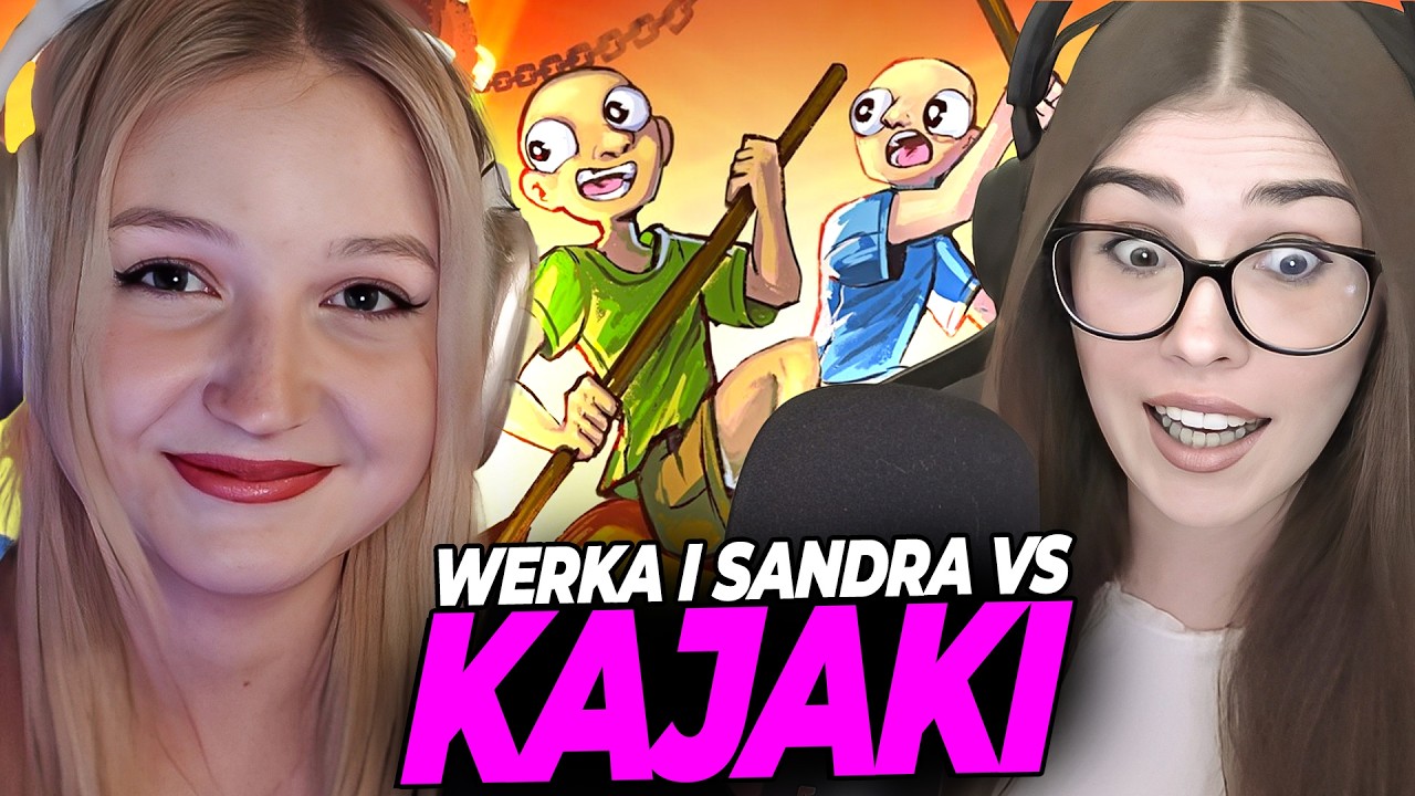 WERKA I SANDRA VS KAJAKI