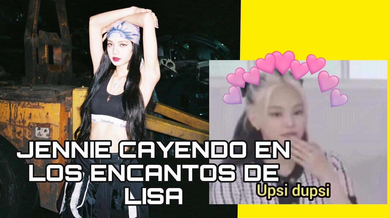 JENLISA- JENNIE CAYENDO EN LOS ENCANTOS DE LISA
