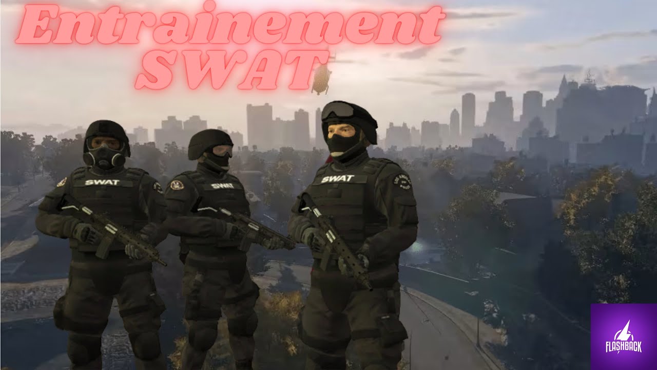 Entrainement SWAT EP2 | [Flashback]