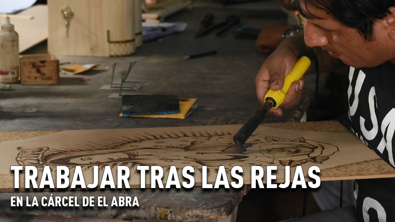 Trabajar tras las rejas y en El Abra