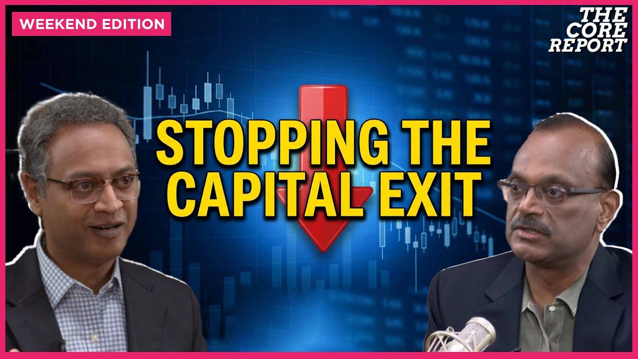 How India Can Stop Global Capital From Leaving Its Markets? | Govindraj Ethiraj | The Core Report