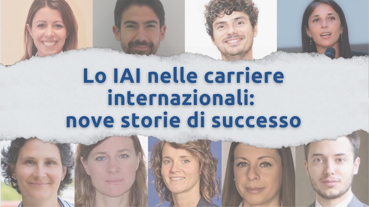 Lo IAI nelle carriere internazionali: nove storie di successo