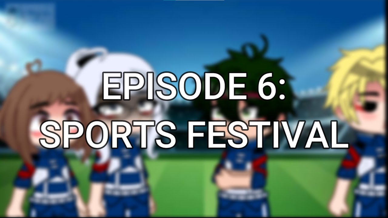 My Deskmate Episode 6: Sports Festival || Y/N x Bakugo Series || Hey It's Mika