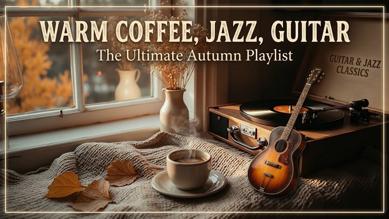 Warm Coffee Jazz Guitar | Study Music - Coffee Shop Guitar Music For Deep Focus And Relax