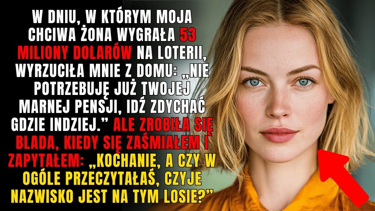 Moja żona wygrała 53 miliony dolarów i mnie wyrzuciła — kilka dni później błagała mnie o pomoc