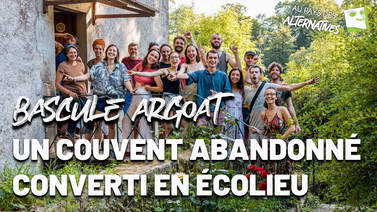 Alternative #17 : Bascule Argoat, un couvent abandonné converti en éco-lieu ! @MrMondialisation_Officiel