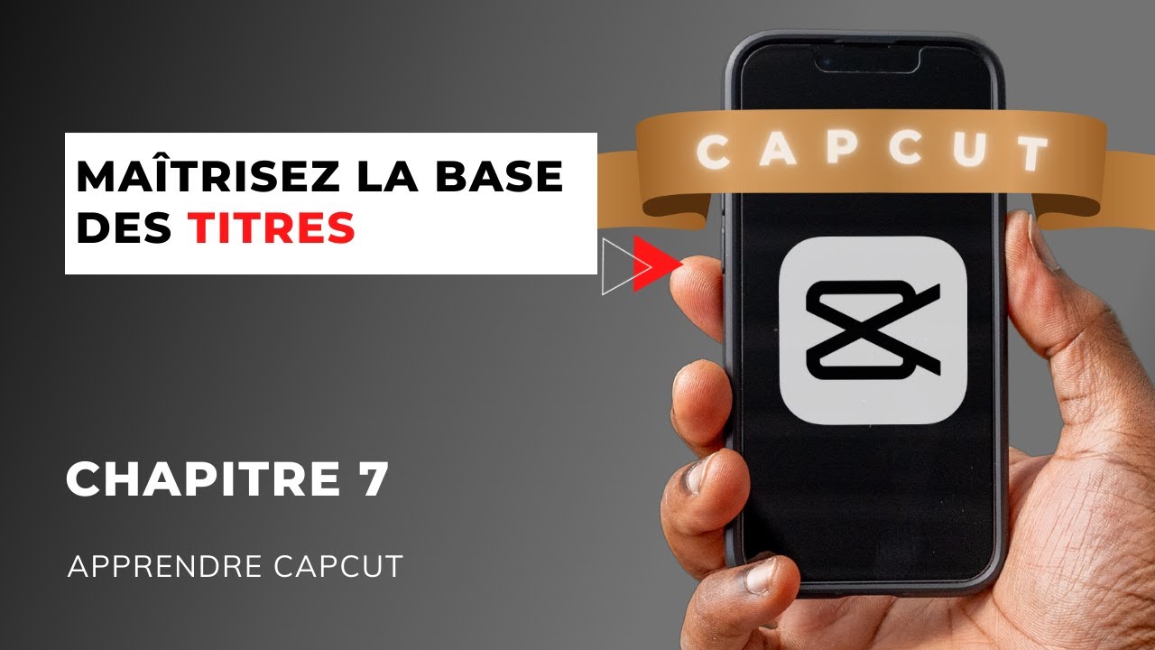 Ajouter des annotations / titres à une vidéo - CapCut débutant(e) | Leçon 7