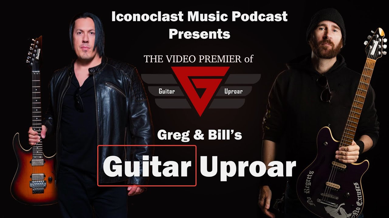 Greg & Bill's Guitar Uproar Episode 7 - Video PREMIER!