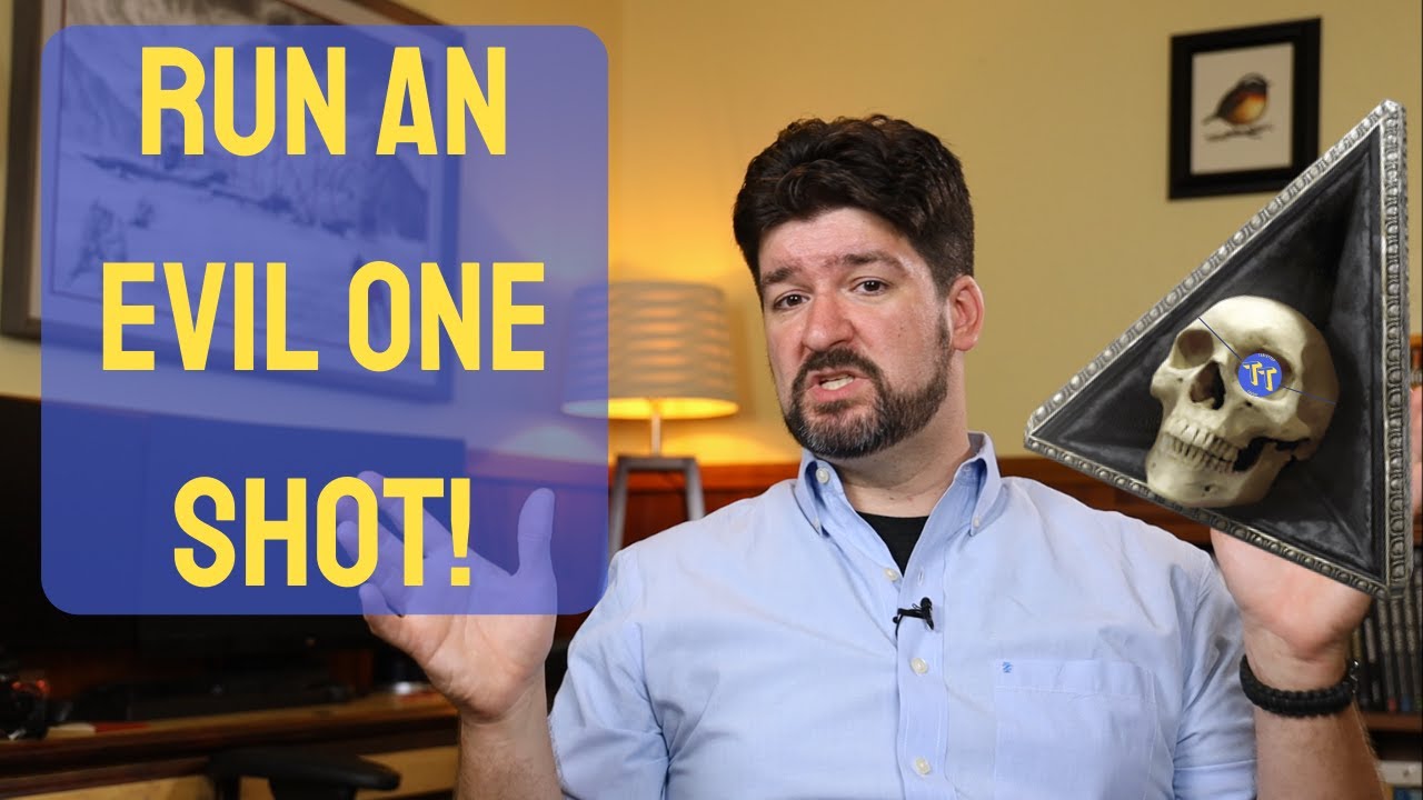Run an evil one shot for your players //  One Shot Games