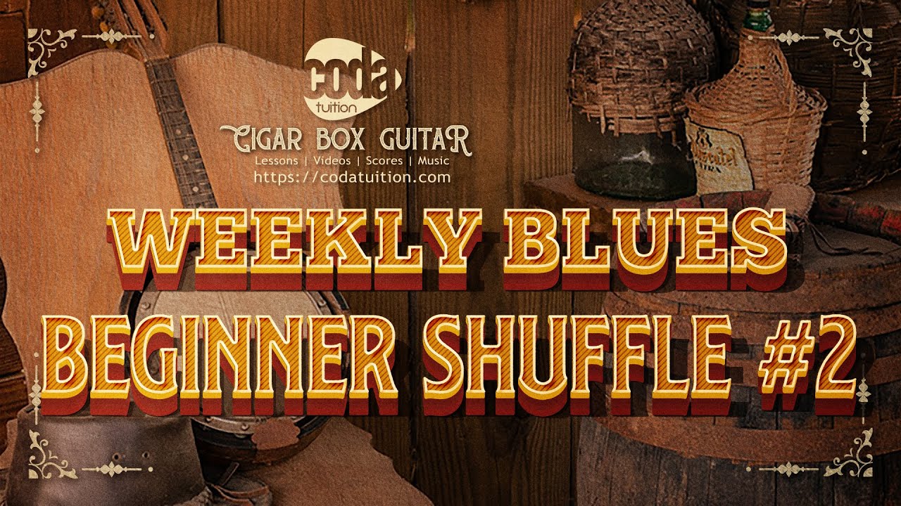 3 String Weekly Blues - Beginner Shuffle Part 2 - Cigar Box Guitar