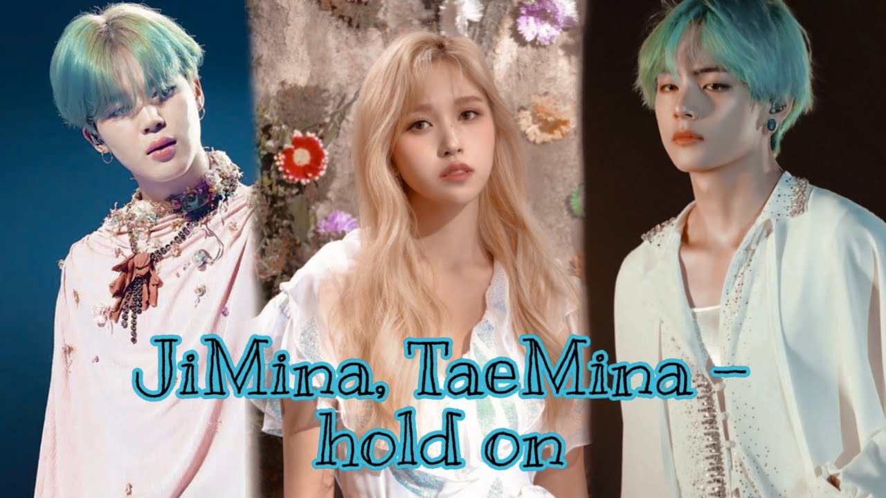 (Bts&Twice) TaeMina x Jimina - hold on (fmv)
