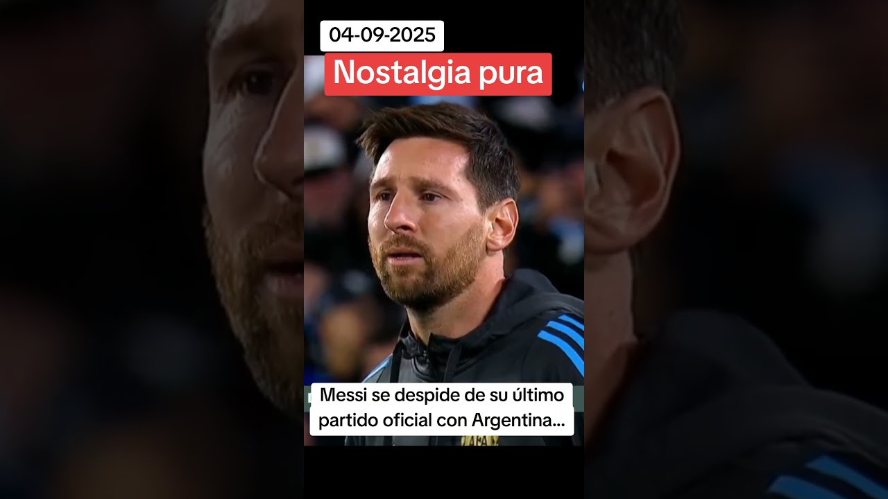 Nostalgia pura: Lionel Messi se despide de su &uacute;ltimo partido oficial con Argentina