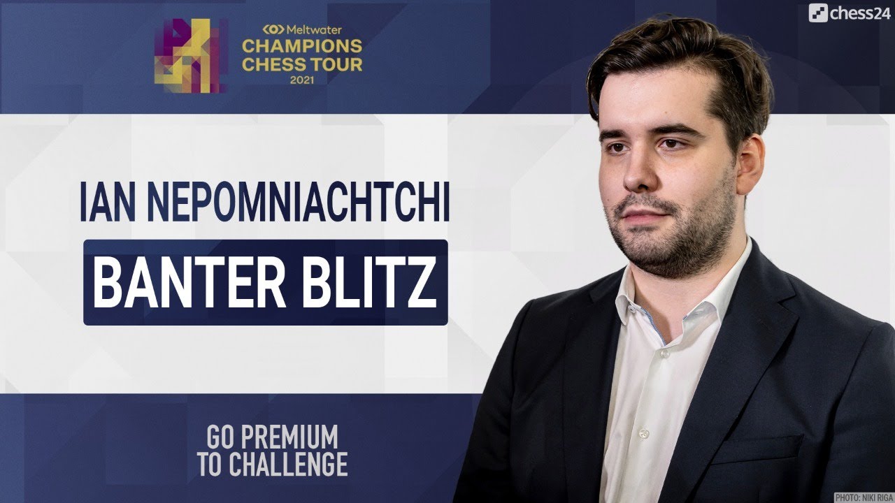 Banter Blitz with Ian Nepomniachtchi