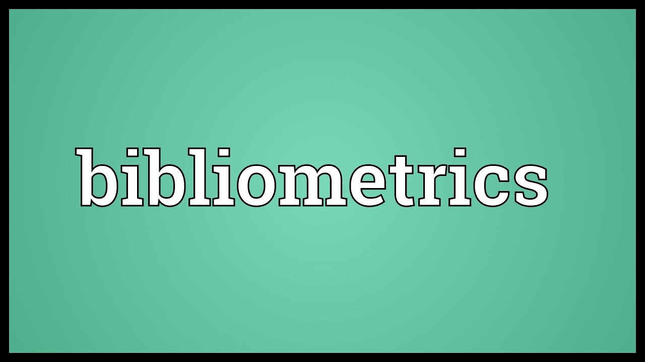 Bibliometrics Meaning