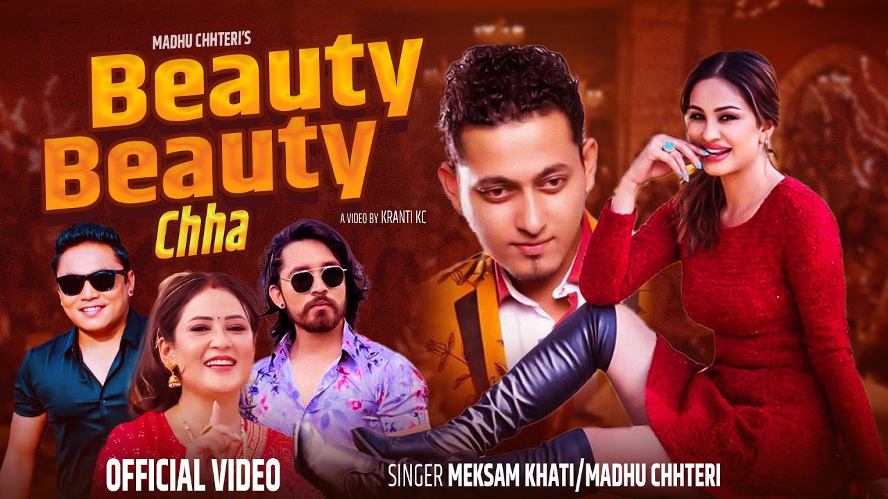 Beauty Beauty Chha - Meksam Khati , Madhu Chhetri - Ft Anu Shah , Suraj - New Nepali Flok Song 2025