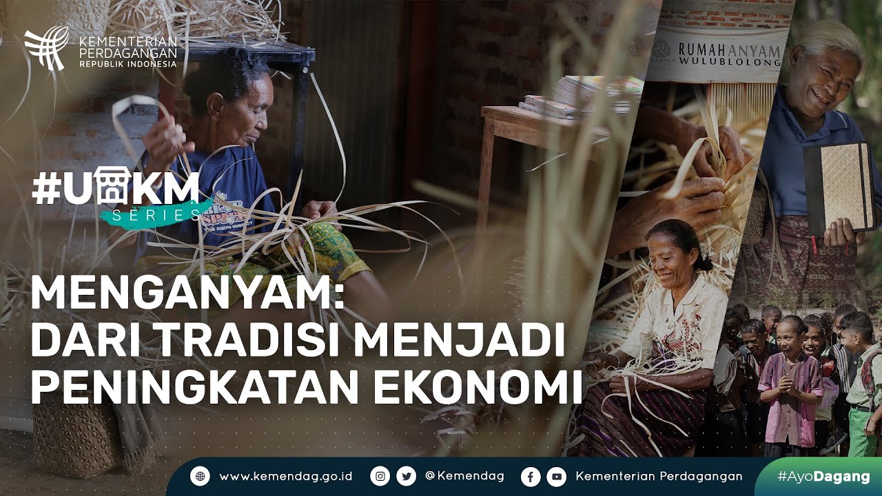 UMKM SERIES: Menganyam, Dari Tradisi Menjadi Peningkatan Ekonomi