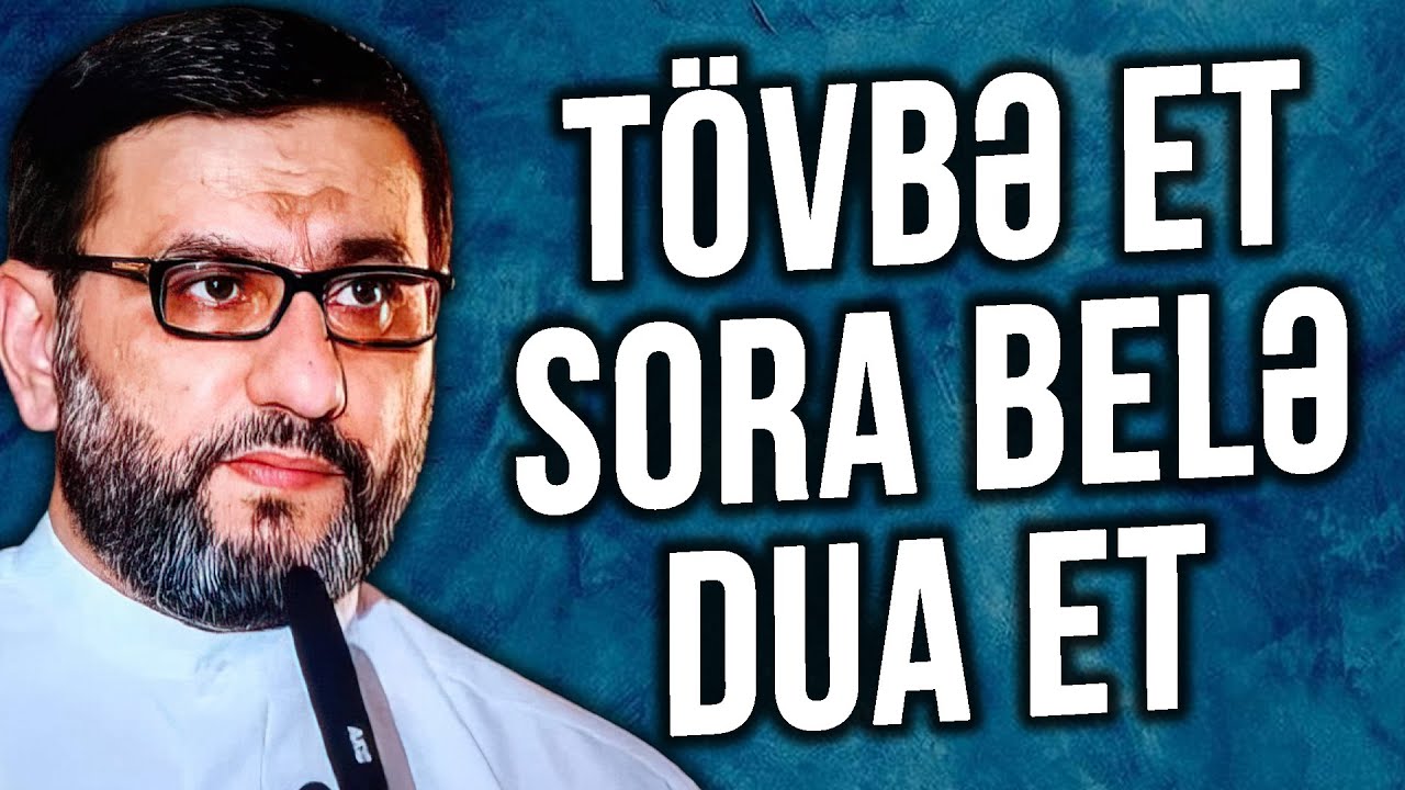 Hacı Şahin - Tövbə et sora belə dua et