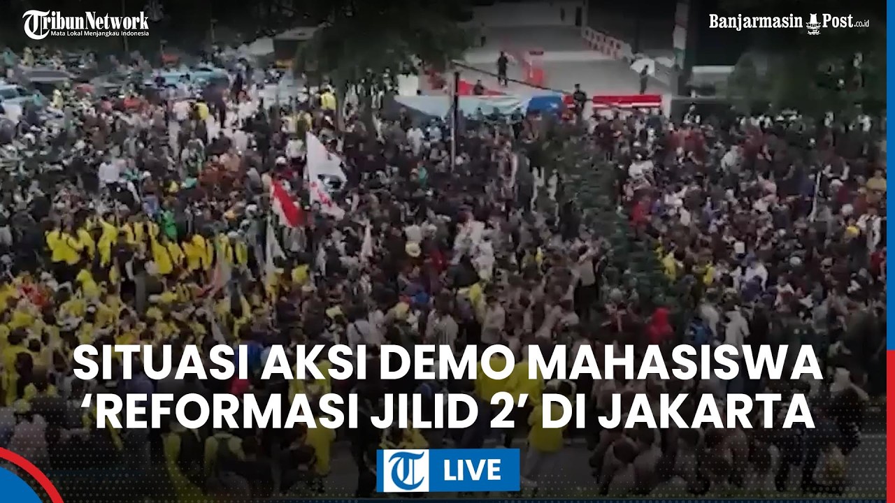 LIVE: Situasi Terkini Aksi Demo Reformasi Jilid 2 di Jakarta Imbas Pelemahan Ekonomi, Aparat Siaga