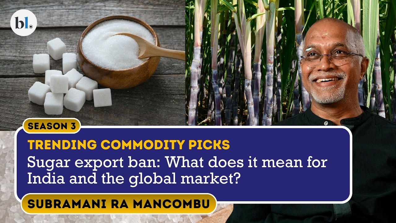 Sugar export ban: What does it mean for India and the global market? | EP 99 | Subramani Ra Mancombu