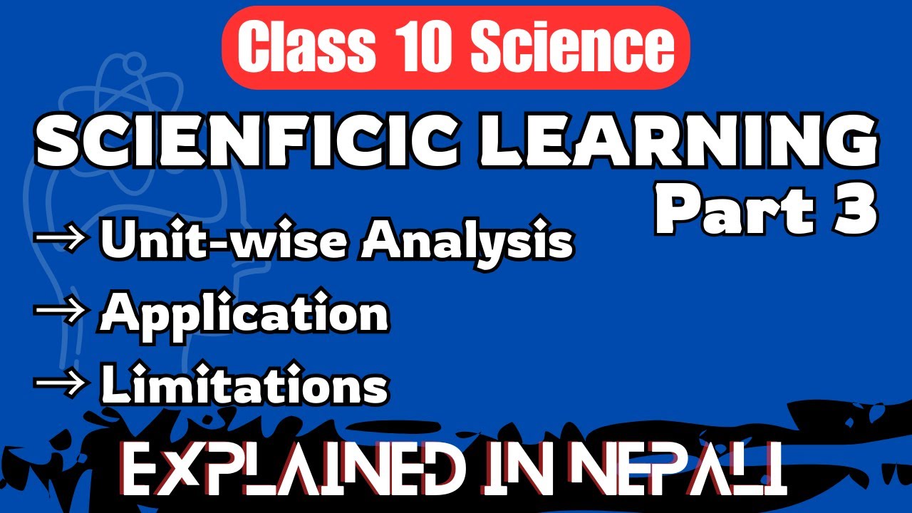 Class 10 Science Chapter 1 Part 3 | Unit-wise Analysis, Application & Limitations | in Nepali