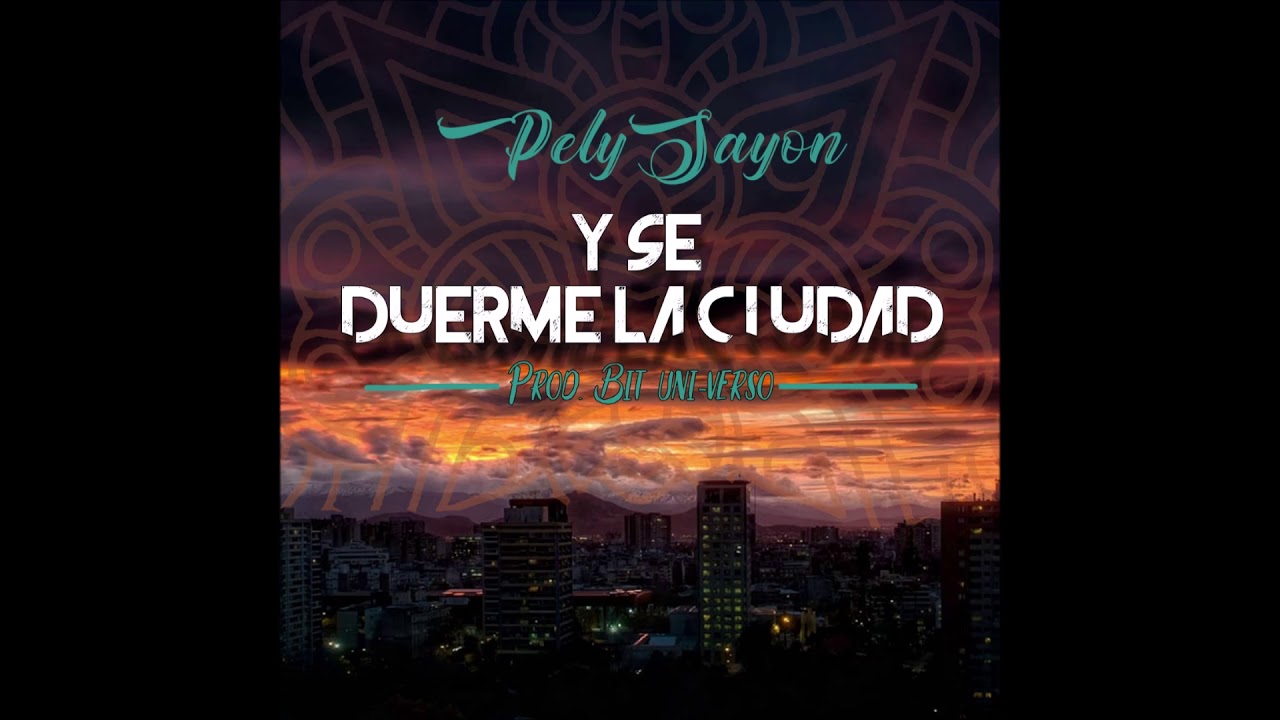 PelySayon - Duerme la ciudad  (Pdrod Bit uni-verso)