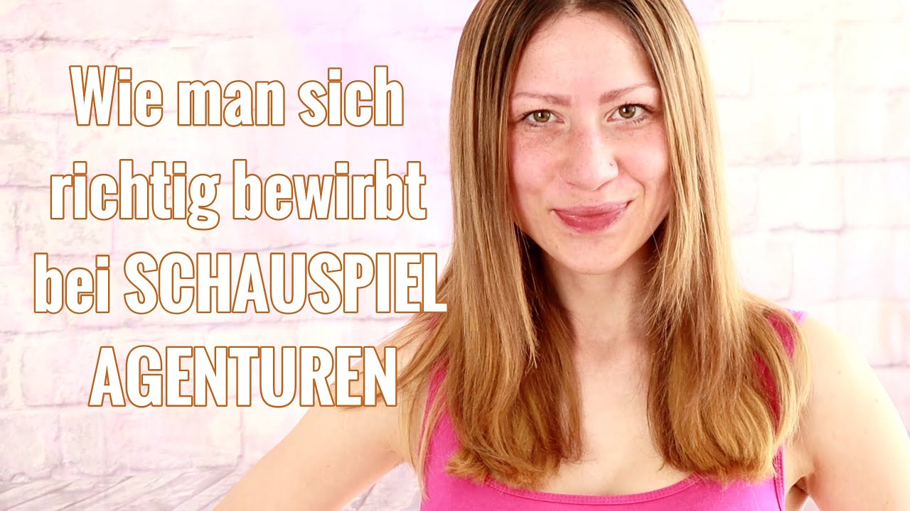 Wie bewerbe ich mich bei einer Schauspiel Agentur- Sich richtig bei Agenturen bewerben/ Casting & CO