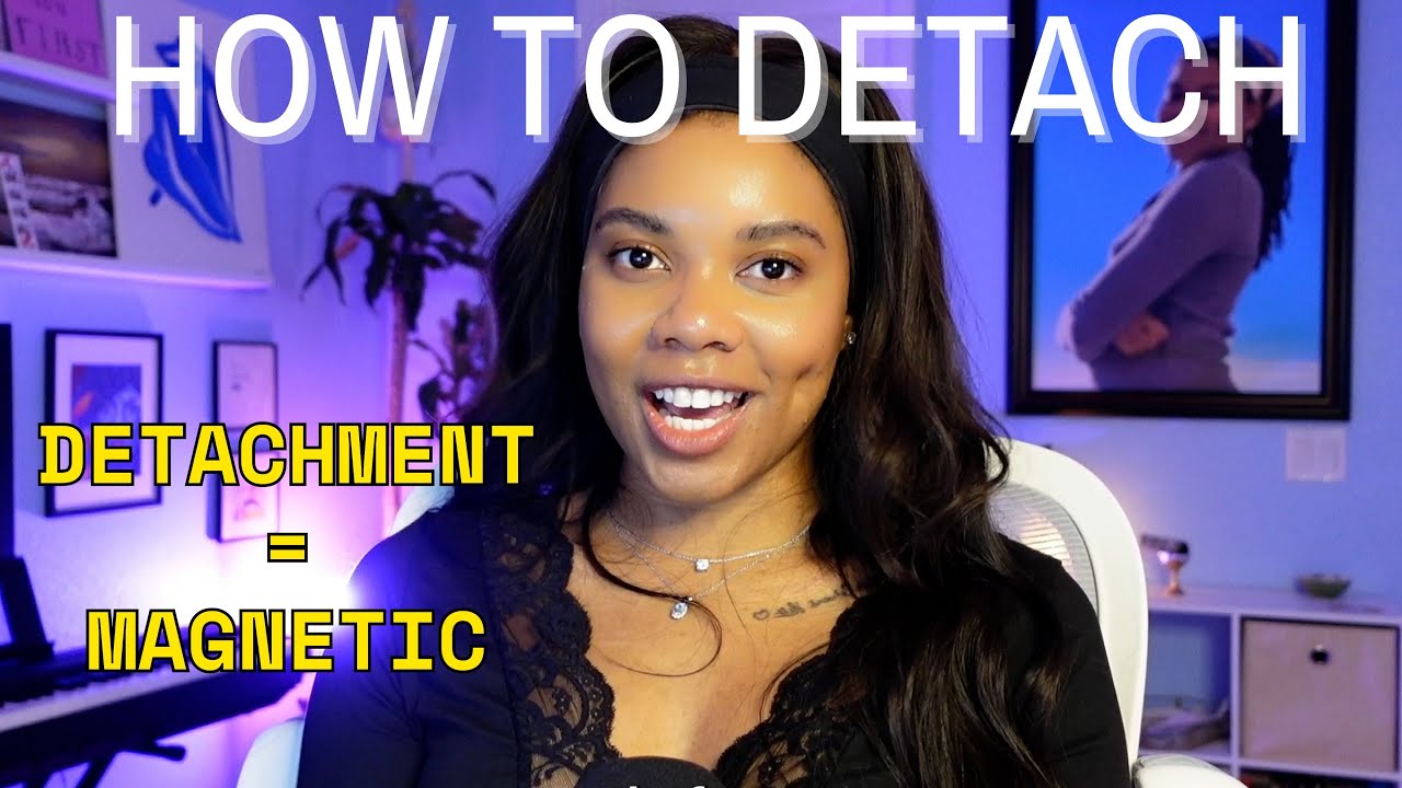 How I Mastered DETACHMENT, From Anxious to Secure In 10 Steps