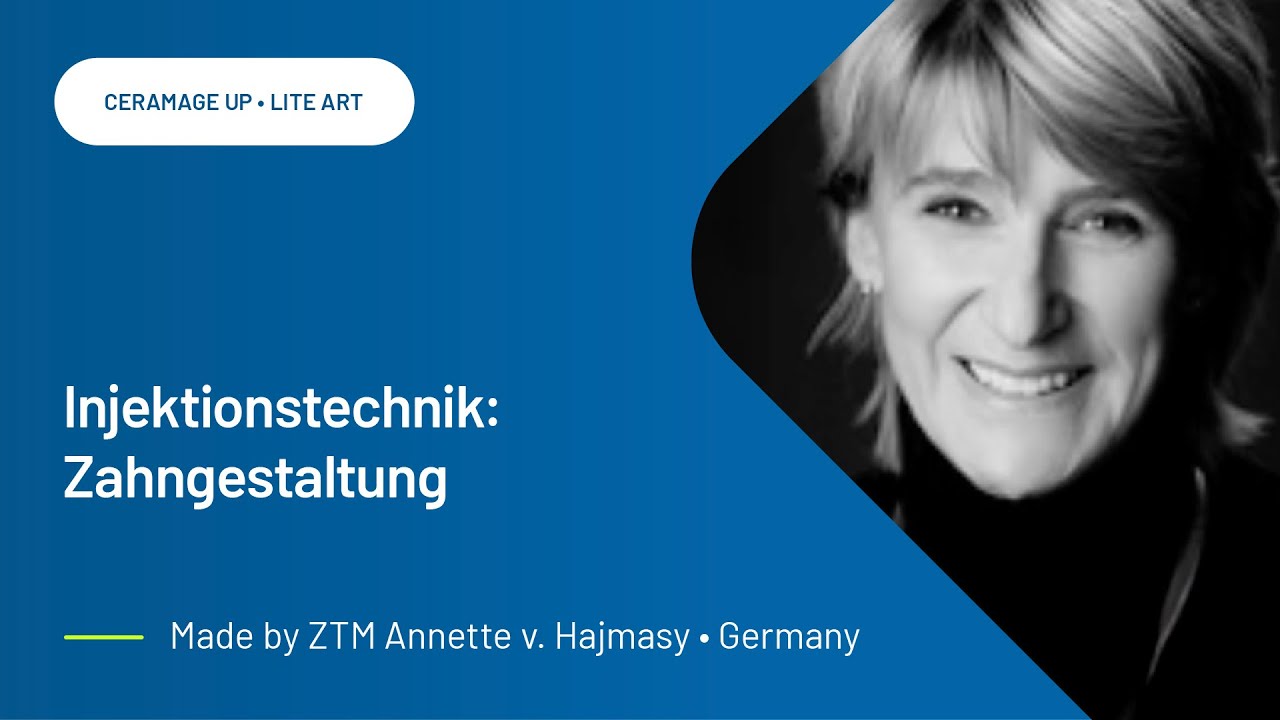 CERAMAGE UP – Injektionstechnik: Zahngestaltung – Step by Step