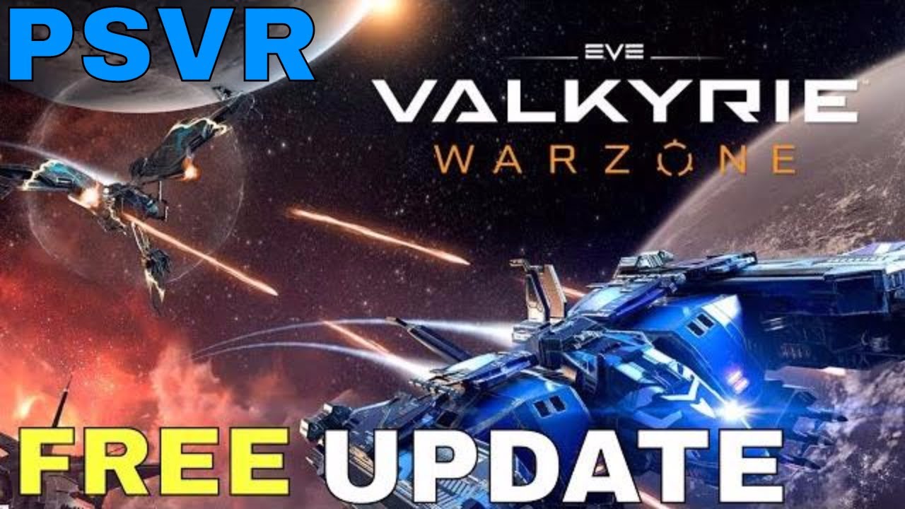 EVE VALKYRIE - WARZONE  -  Update 1.18 PSVR - OUT NOW! FREE add on