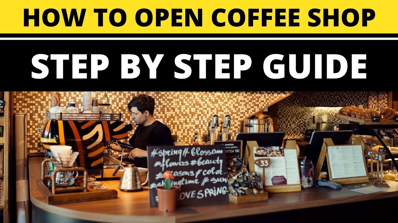 How to Open a Coffee Shop Business in 2026