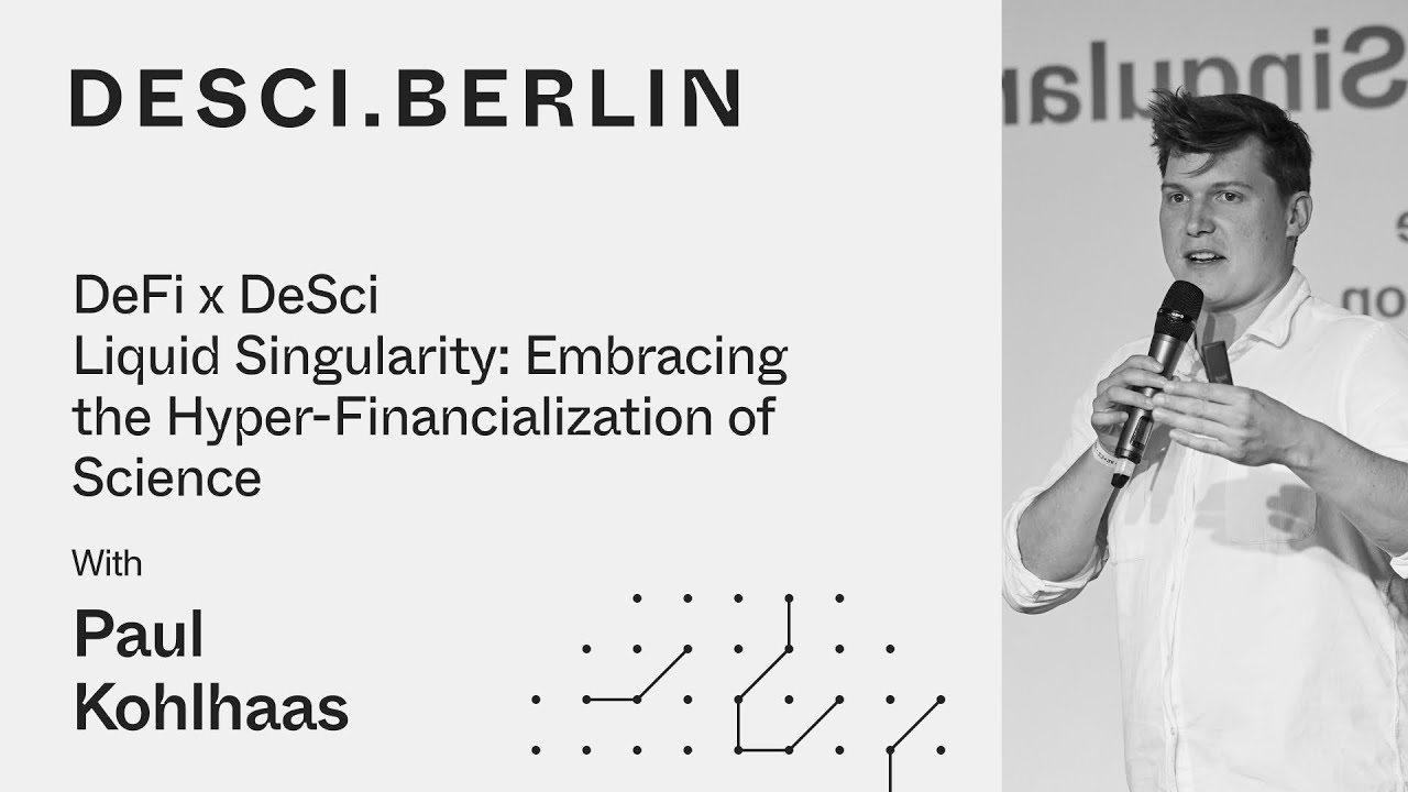 Paul Kohlhaas - DeFi x DeSci I Embracing the Hyper-Financialization of Science I DeSci.Berlin