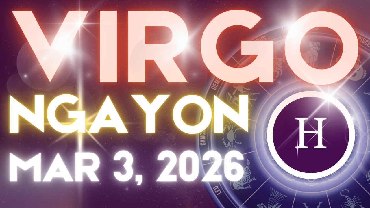 VIRGO Horoscope Ngayong Araw MARCH 3, 2026 Tagalog Horoscope Gabay Kapalaran