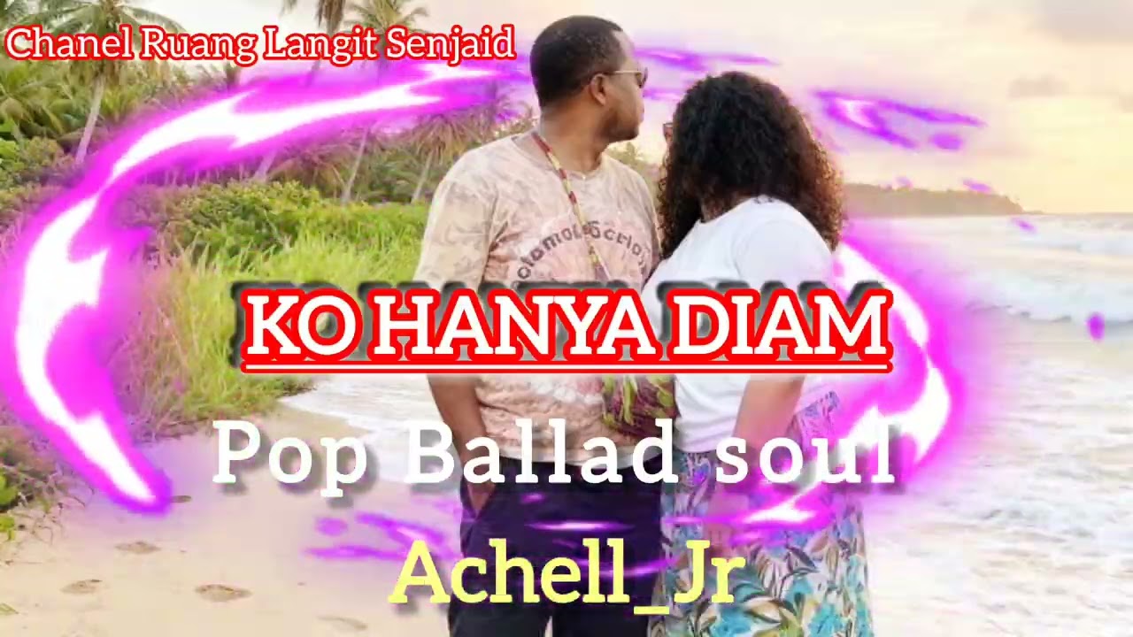 Ko Hanya Diam Dan Pergi Tanpa Kata | Pop Ballad Soul (Achell_Jr) @RuangLangitSenjaid