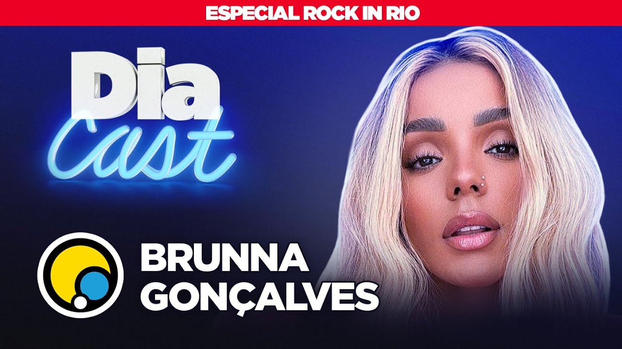 BRUNNA GONÇALVES - DiaCast Especial no Rock in Rio