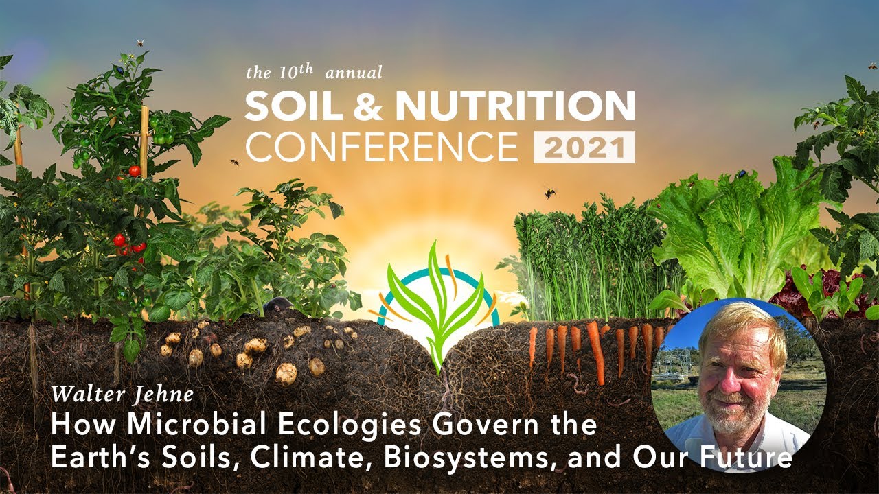 Walter Jehne -- How Microbial Ecologies Govern the Earth’s Soils, Climate, Biosystems, & Our Future