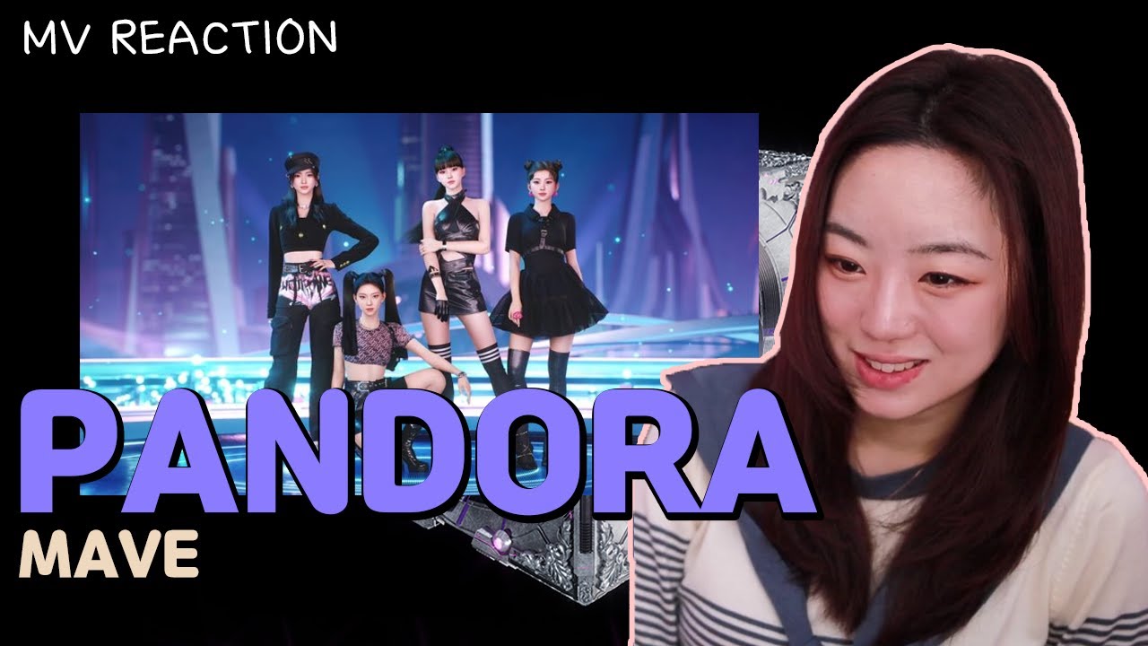 Pandora - Mave MV Reaction