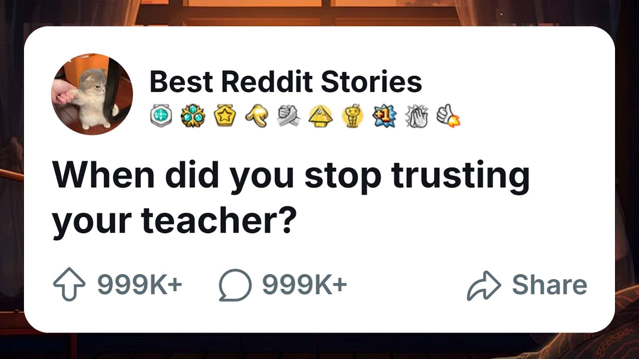 [FULL STORY] When did you stop trusting your teacher? #redditfamilydrama #redditfamilytales #reddit