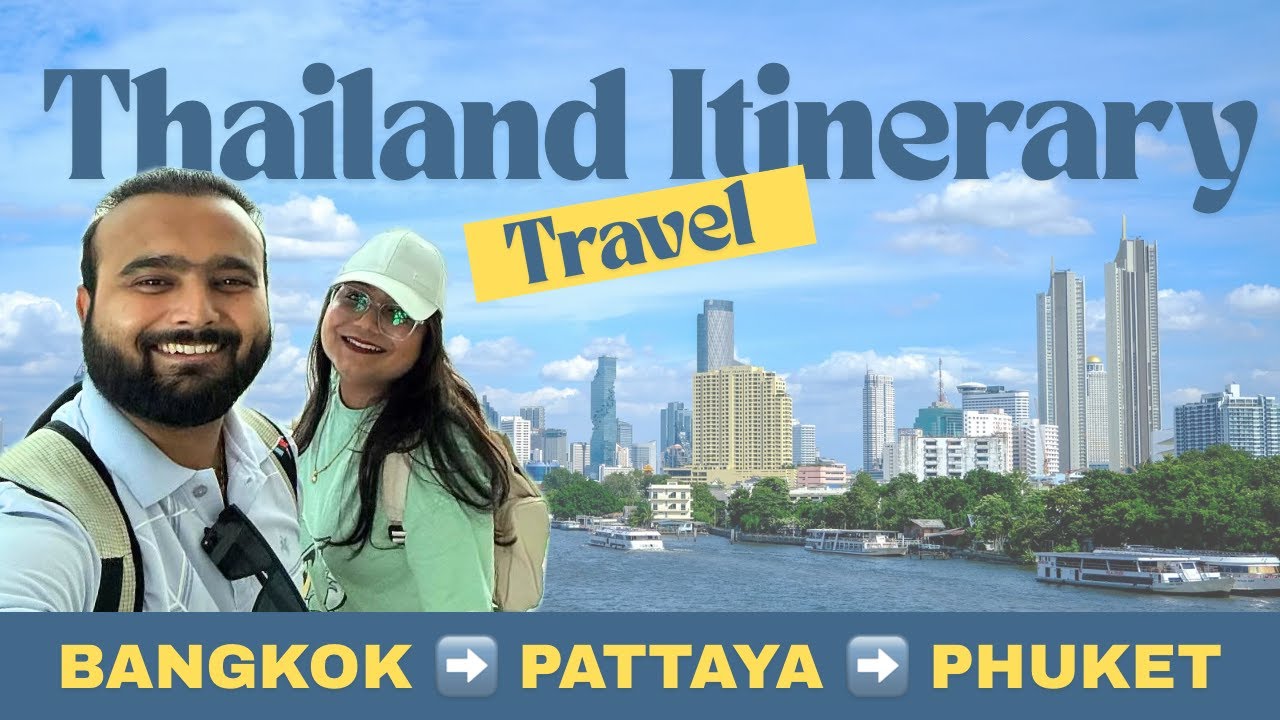 Thailand Itinerary | Bangkok Itinerary | Phuket Itinerary | Bangkok and Pattaya Itinerary