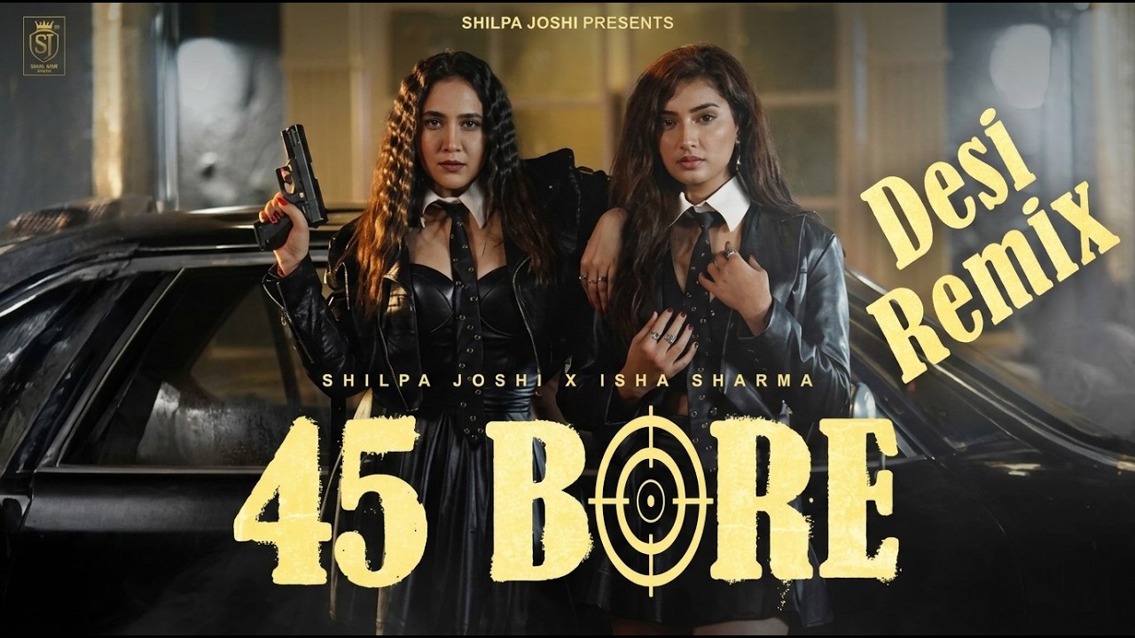 45 Bore - Desi Remix Shilpa Joshi & Isha Sharma | Shubhamm Bali | New Punjabi Song 2026